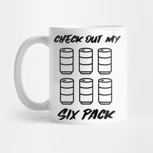 FUNNY Beer Quote Check Out My Six Pack Mug